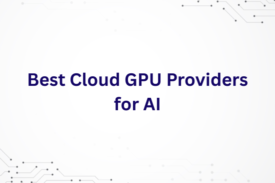 Cloud GPU Providers